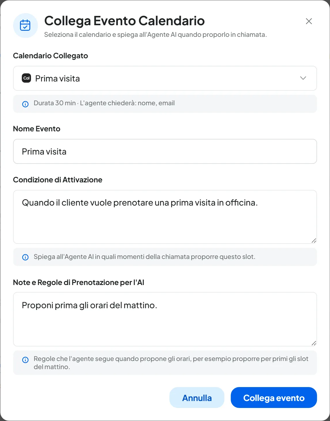 Finestra Collega Evento Calendario dell'agente vocale con il tipo di evento Cal.com Prima visita da 30 minuti, il riepilogo dei dati che l'agente chiederà, la condizione di attivazione e la nota sugli orari del mattino.